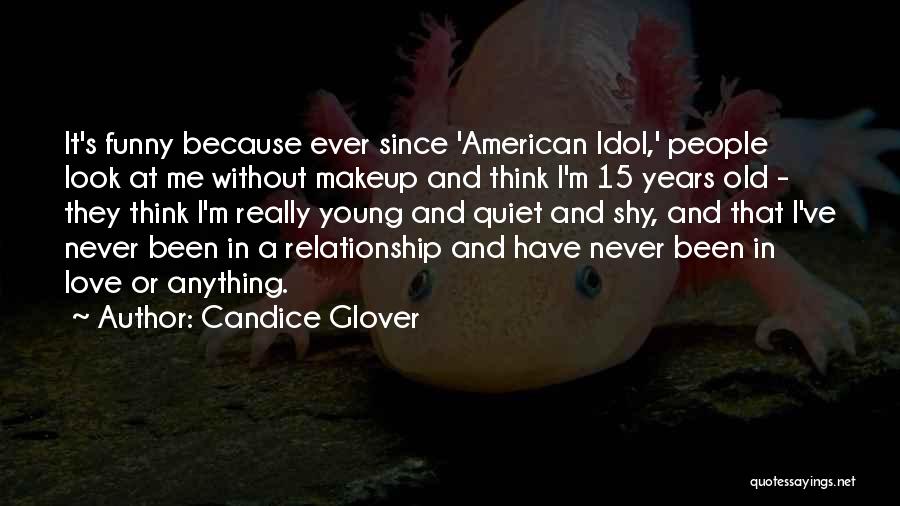 Never Too Old Funny Quotes By Candice Glover