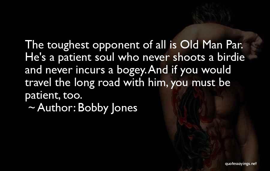 Never Too Old Quotes By Bobby Jones