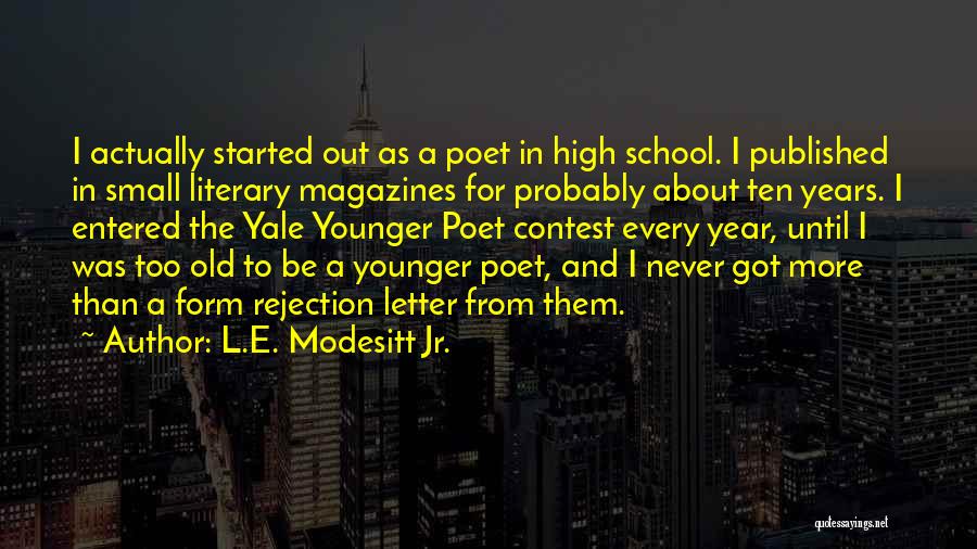Never Too Old Quotes By L.E. Modesitt Jr.