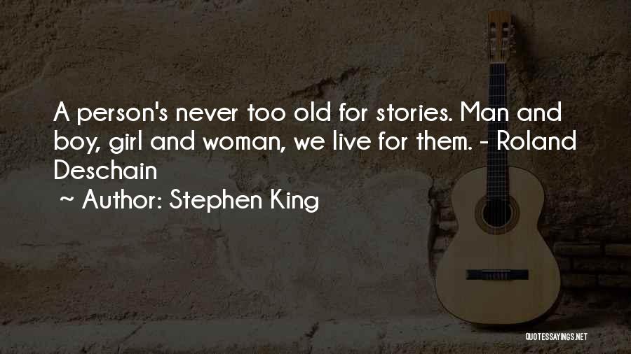 Never Too Old Quotes By Stephen King