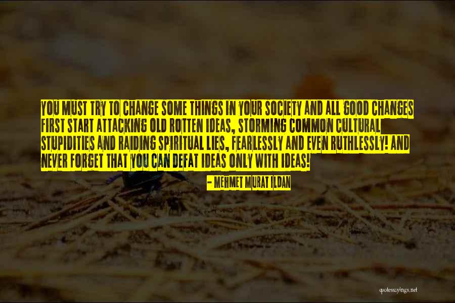 Never Too Old To Change Quotes By Mehmet Murat Ildan Never Too Old To Change Quotes By Mehmet Murat Ildan