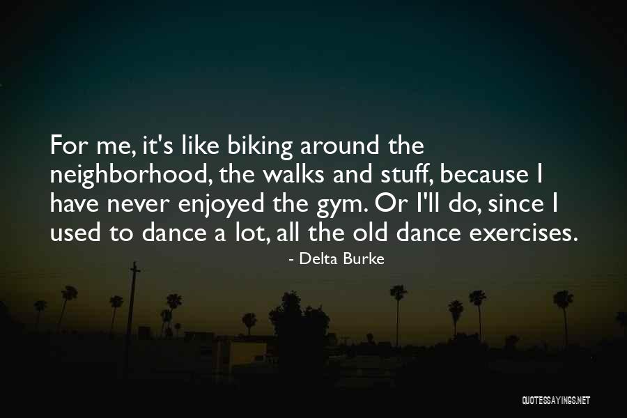 Never Too Old To Dance Quotes By Delta Burke