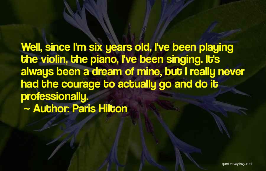 Never Too Old To Dream Quotes By Paris Hilton