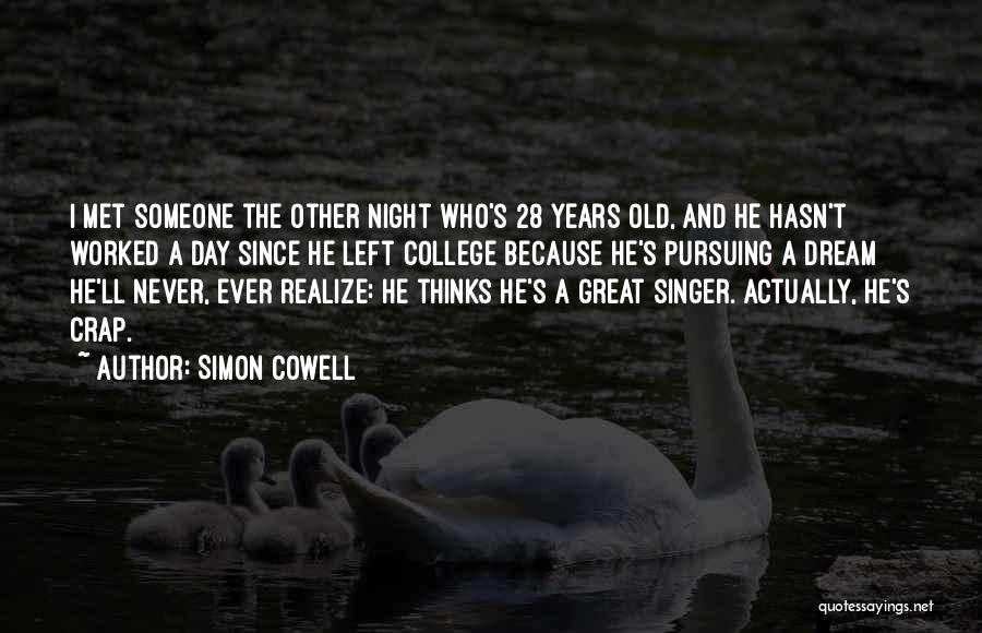 Never Too Old To Dream Quotes By Simon Cowell