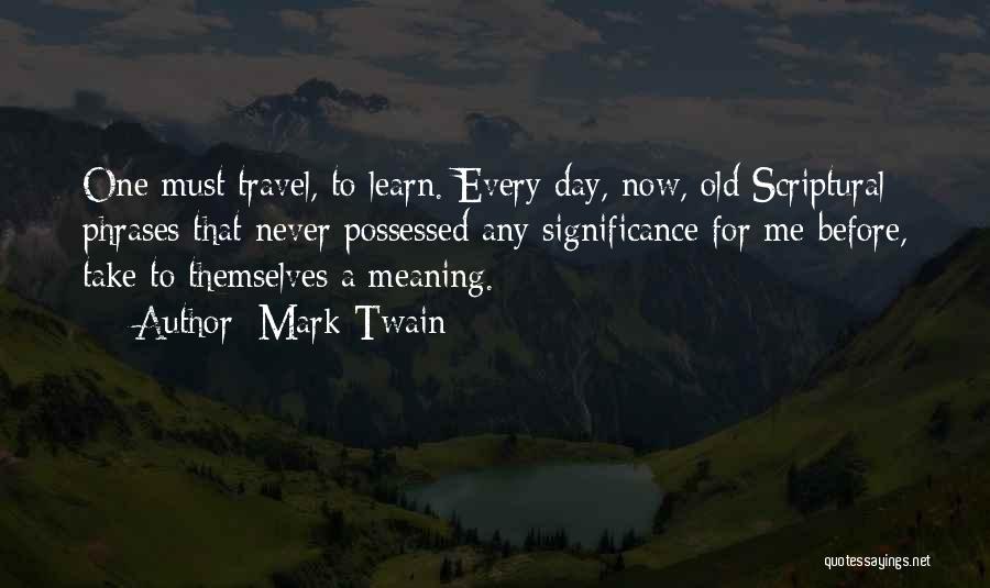 Never Too Old To Learn Quotes By Mark Twain