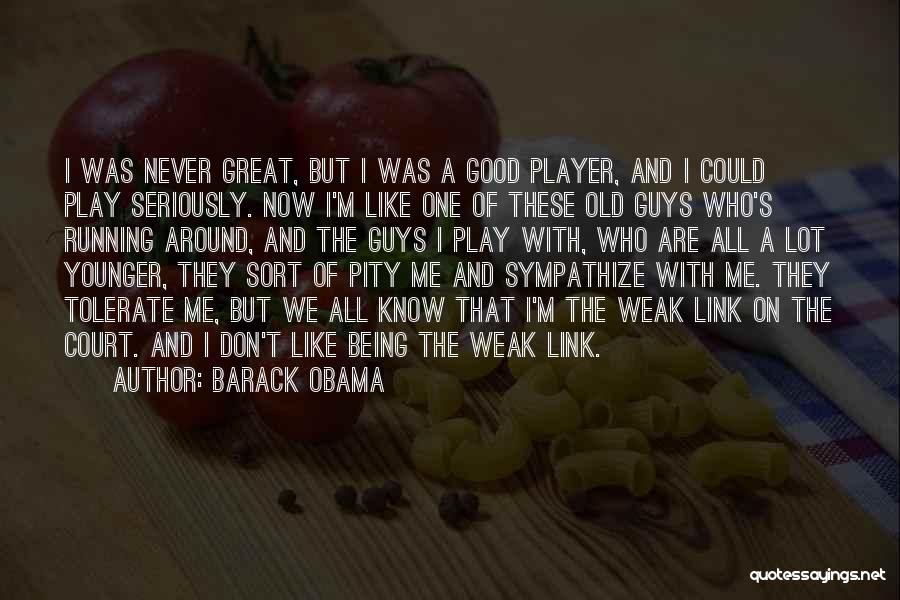 Never Too Old To Play Quotes By Barack Obama