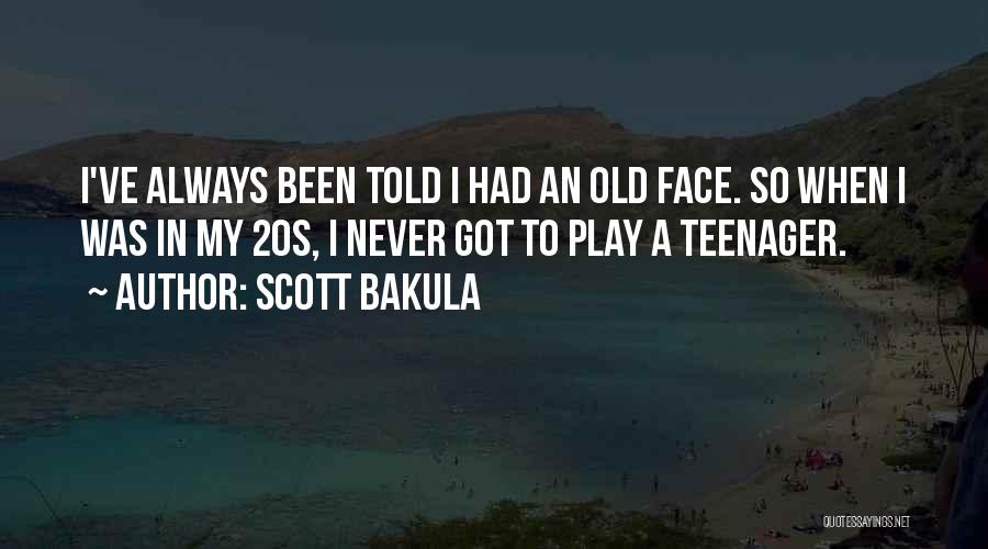 Never Too Old To Play Quotes By Scott Bakula