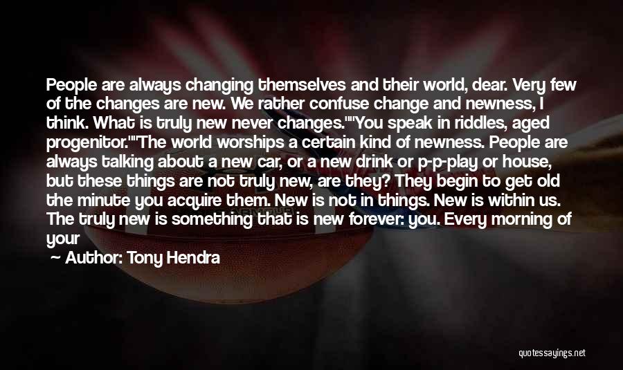 Never Too Old To Play Quotes By Tony Hendra