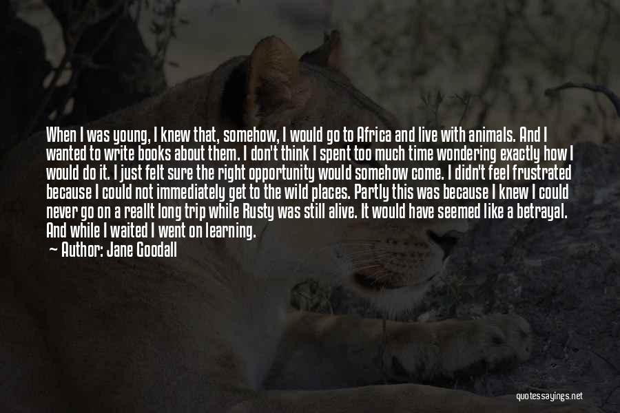 Never Too Young Quotes By Jane Goodall