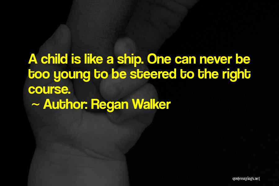 Never Too Young Quotes By Regan Walker