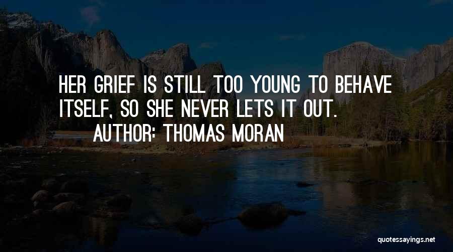 Never Too Young Quotes By Thomas Moran