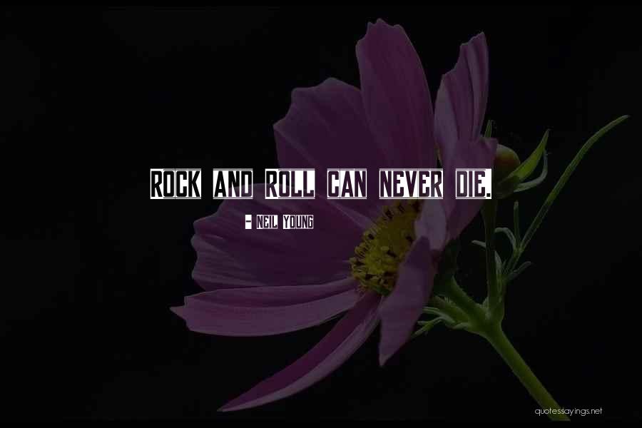 Never Too Young To Die Quotes By Neil Young