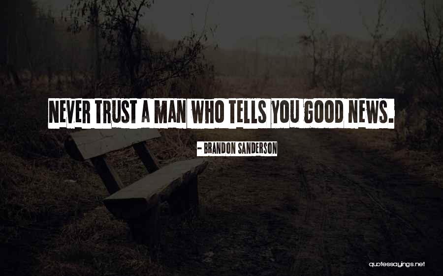 Never Trust A Man Who Quotes By Brandon Sanderson