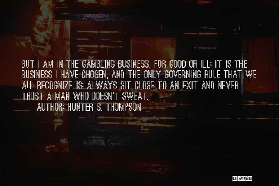 Never Trust A Man Who Quotes By Hunter S. Thompson