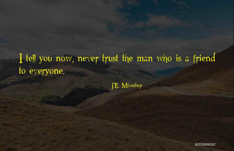 Never Trust A Man Who Quotes By J.E. Mfombep