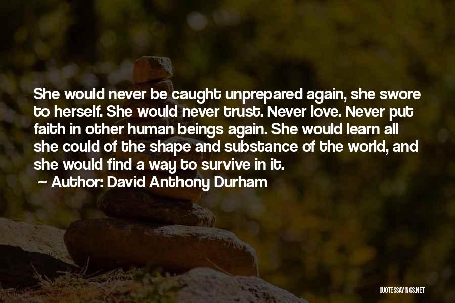 Never Trust Again Quotes By David Anthony Durham