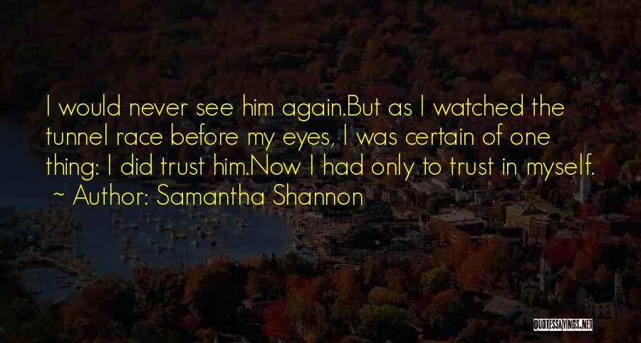 Never Trust Again Quotes By Samantha Shannon