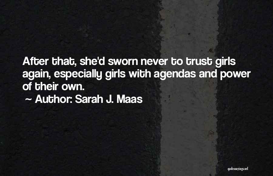 Never Trust Again Quotes By Sarah J. Maas