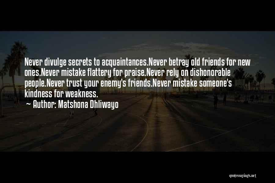 Never Trust Friends Quotes By Matshona Dhliwayo