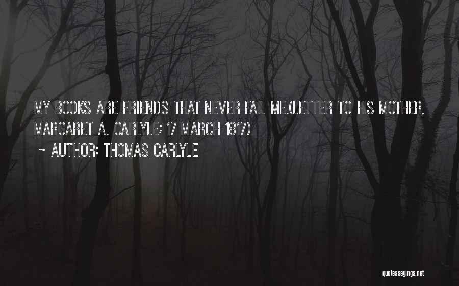 Never Trust Friends Quotes By Thomas Carlyle