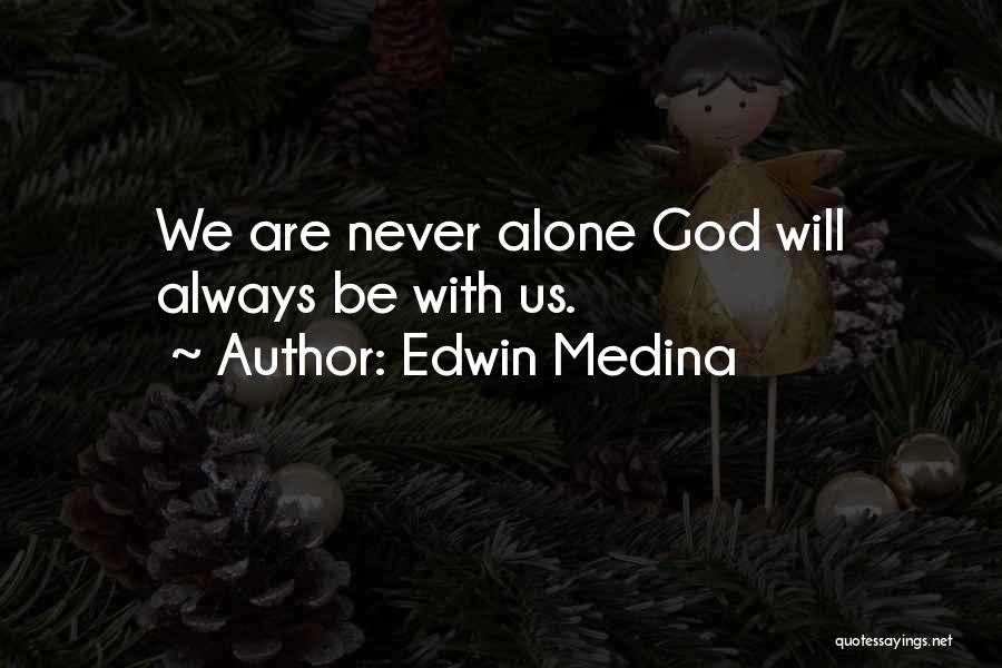 Never Trust God Quotes By Edwin Medina