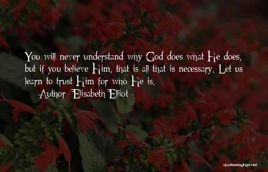 Never Trust God Quotes By Elisabeth Elliot