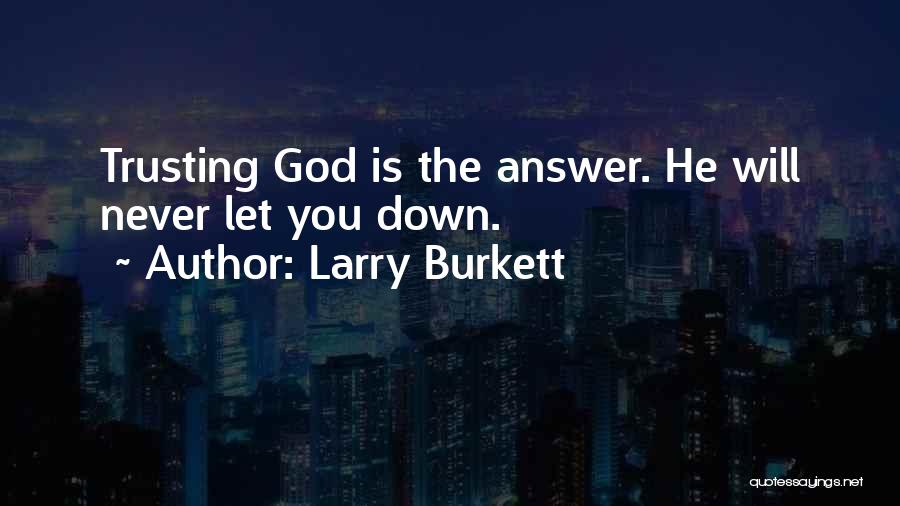 Never Trust God Quotes By Larry Burkett