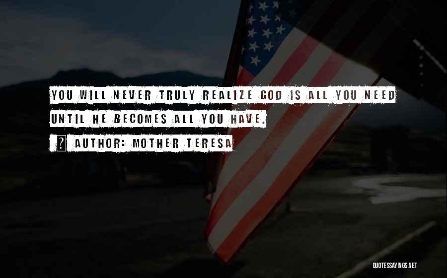 Never Trust God Quotes By Mother Teresa