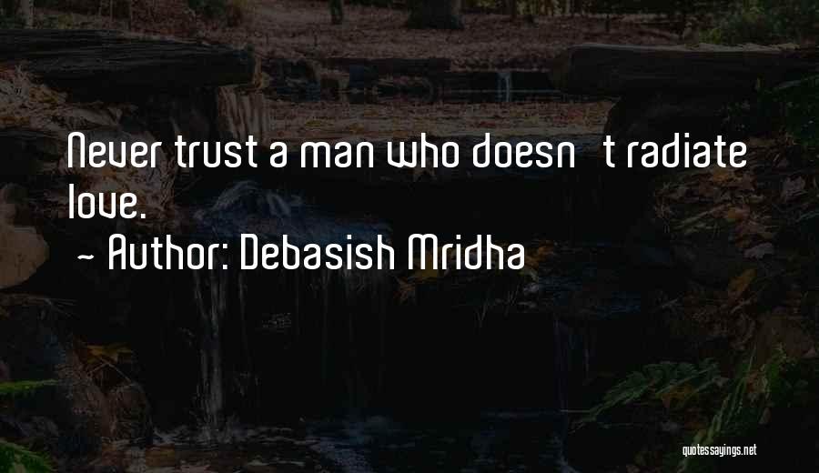Never Trust Love Quotes By Debasish Mridha