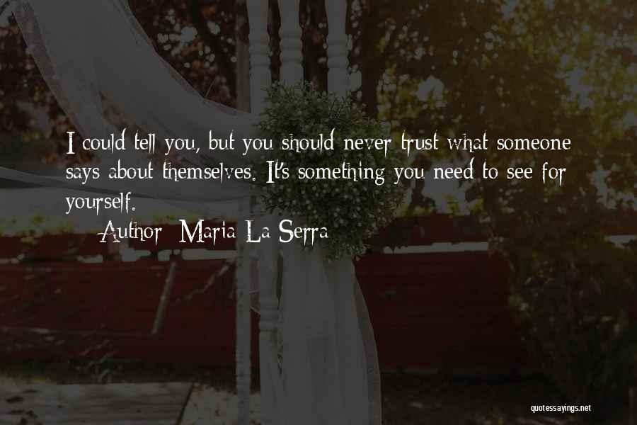 Never Trust Love Quotes By Maria La Serra