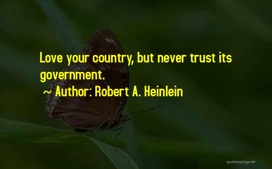 Never Trust Love Quotes By Robert A. Heinlein