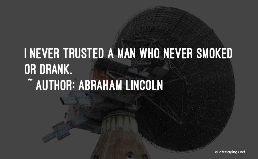 Never Trust Man Quotes By Abraham Lincoln