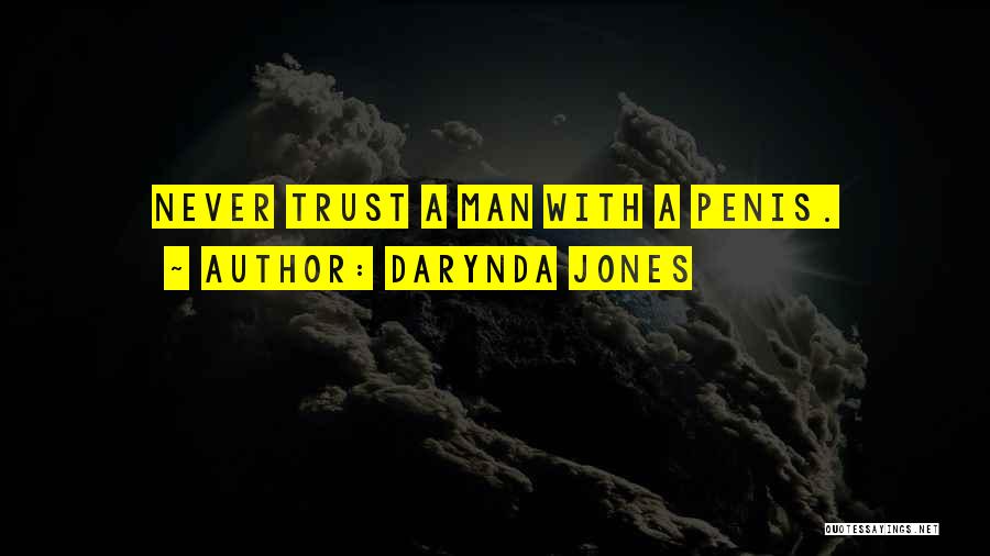 Never Trust Man Quotes By Darynda Jones