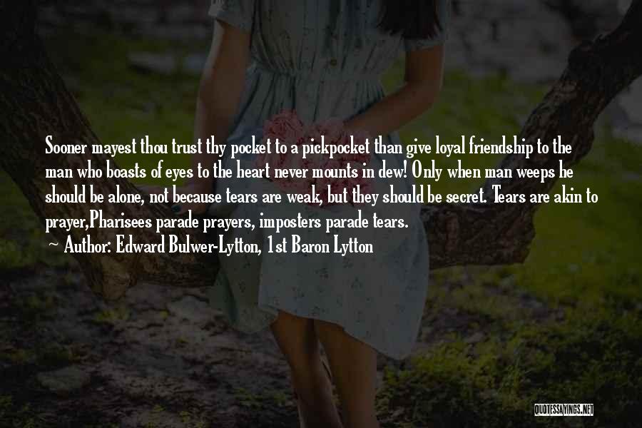 Never Trust Man Quotes By Edward Bulwer-Lytton, 1st Baron Lytton