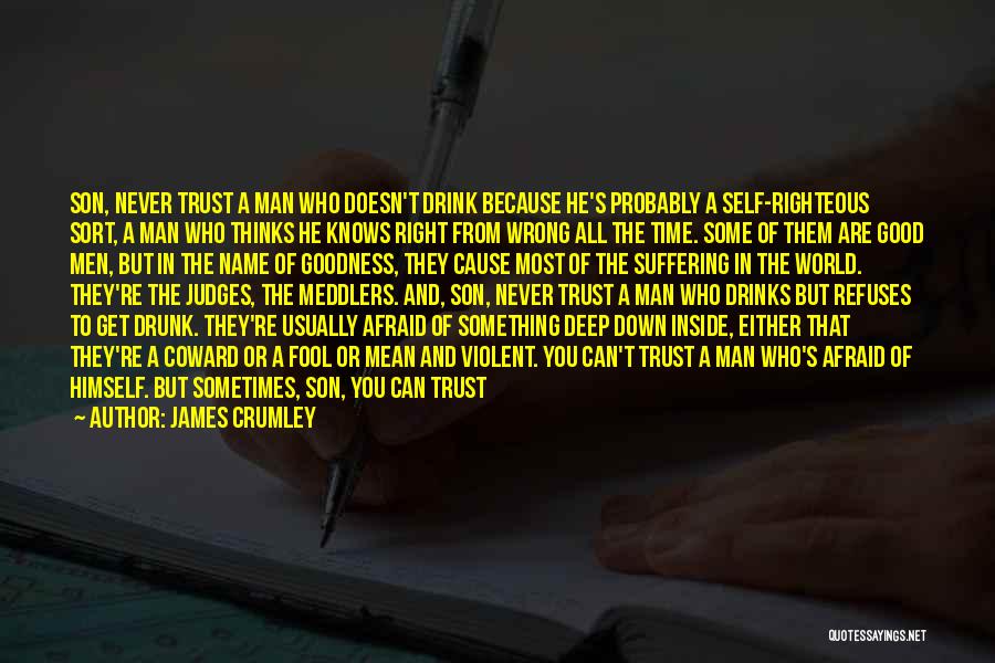Never Trust Man Quotes By James Crumley