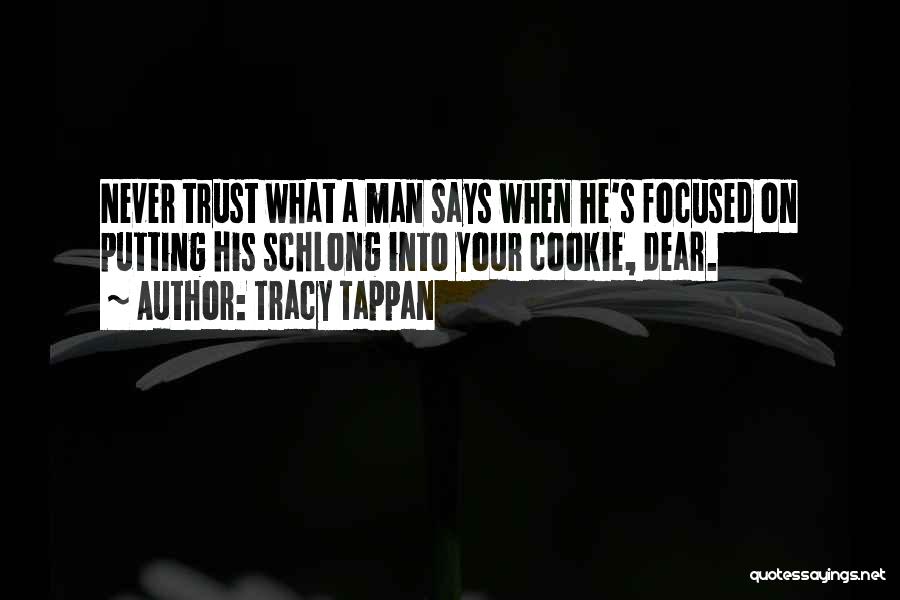 Never Trust Man Quotes By Tracy Tappan