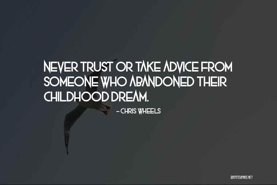 Never Trust Someone Quotes By Chris Wheels