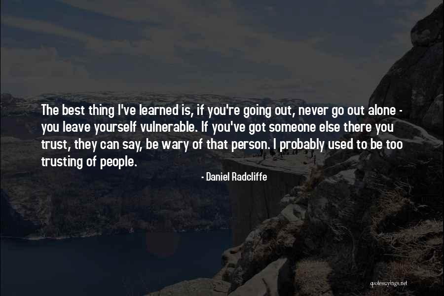 Never Trust Someone Quotes By Daniel Radcliffe Never Trust Someone Quotes By Daniel Radcliffe