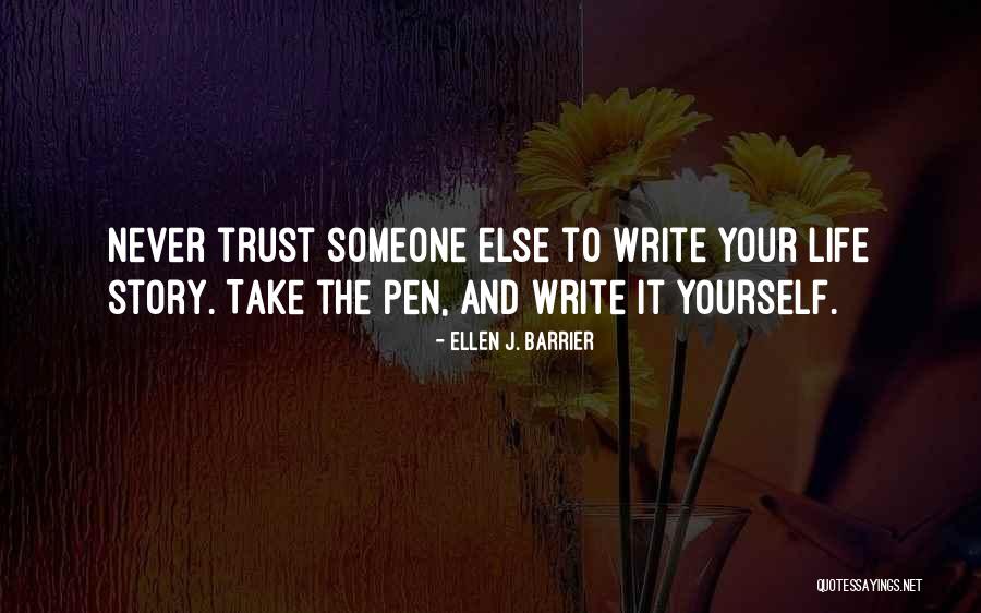 Never Trust Someone Quotes By Ellen J. Barrier Never Trust Someone Quotes By Ellen J. Barrier
