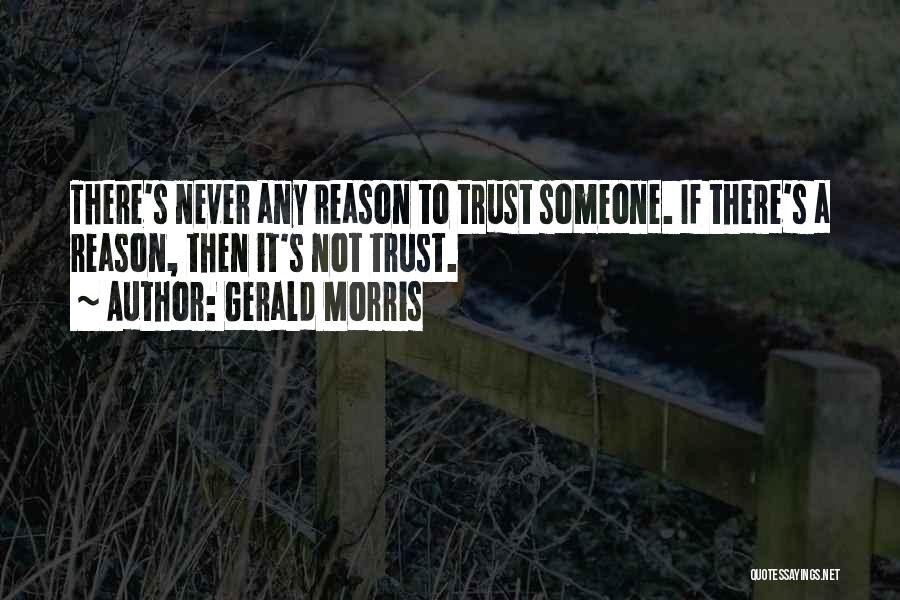 Never Trust Someone Quotes By Gerald Morris