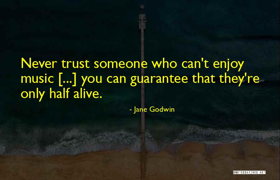 Never Trust Someone Quotes By Jane Godwin