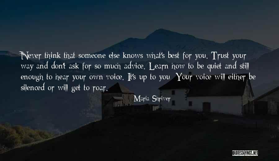 Never Trust Someone Quotes By Maria Shriver Never Trust Someone Quotes By Maria Shriver