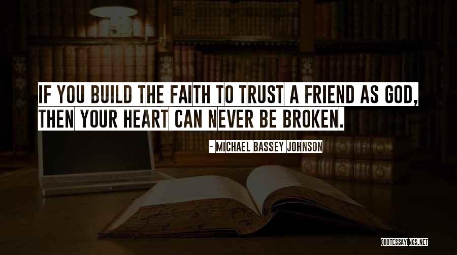 Never Trust Someone Quotes By Michael Bassey Johnson Never Trust Someone Quotes By Michael Bassey Johnson