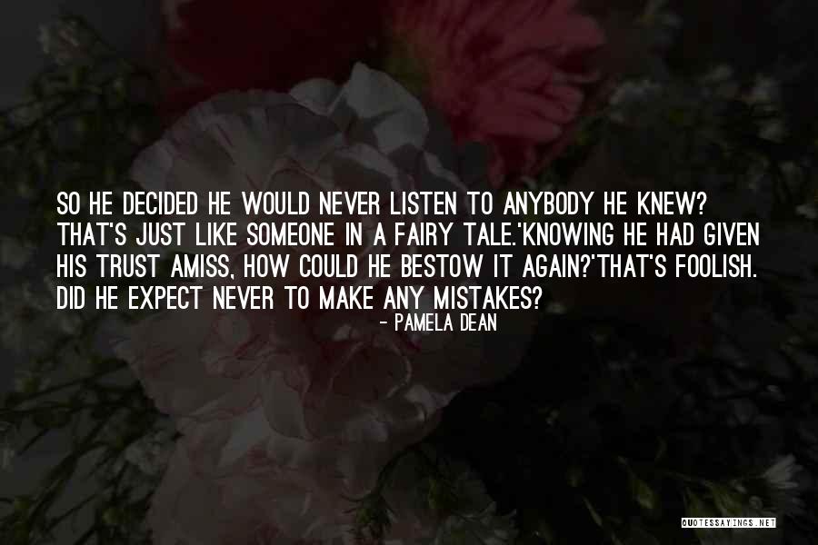 Never Trust Someone Quotes By Pamela Dean Never Trust Someone Quotes By Pamela Dean