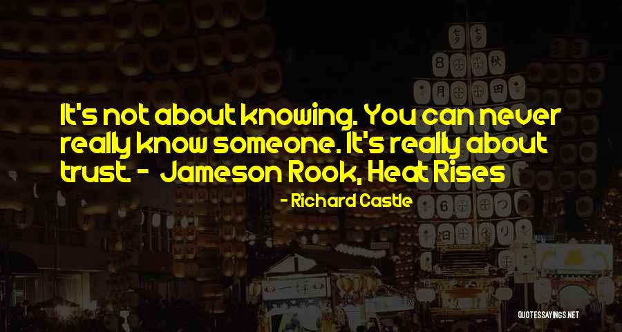 Never Trust Someone Quotes By Richard Castle Never Trust Someone Quotes By Richard Castle