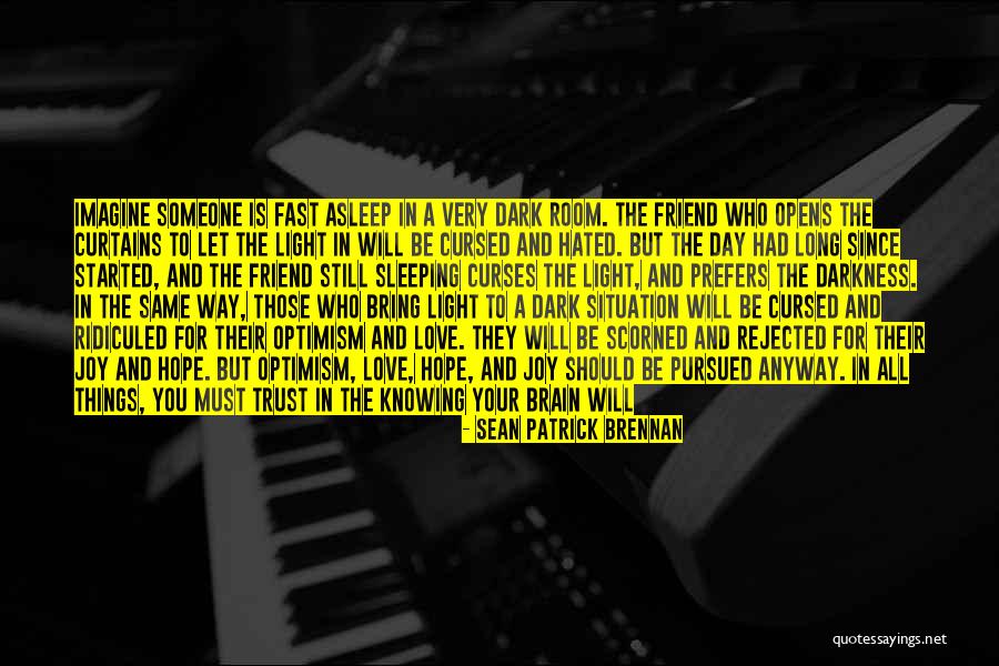 Never Trust Someone Quotes By Sean Patrick Brennan Never Trust Someone Quotes By Sean Patrick Brennan
