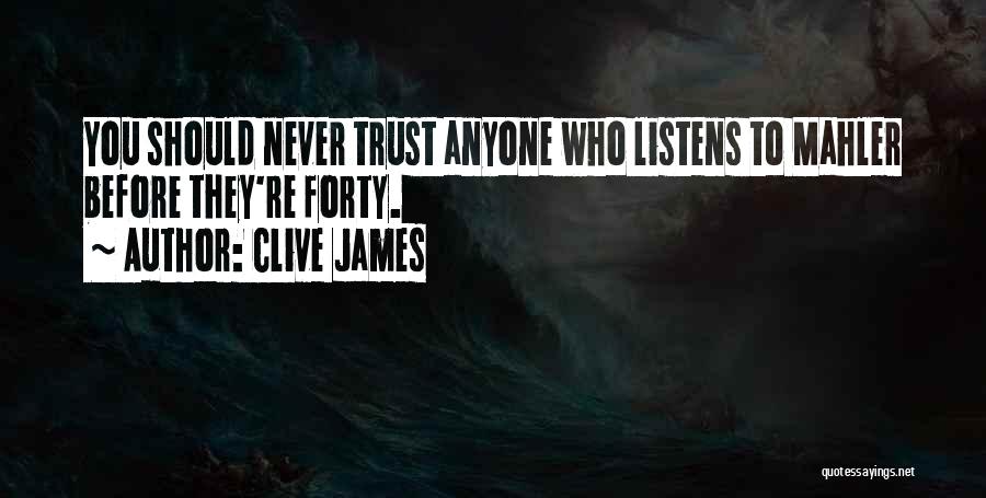 Never Trust Someone Who Quotes By Clive James