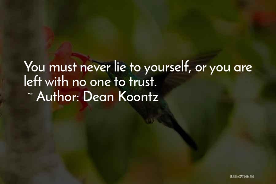 Never Trust Someone Who Quotes By Dean Koontz