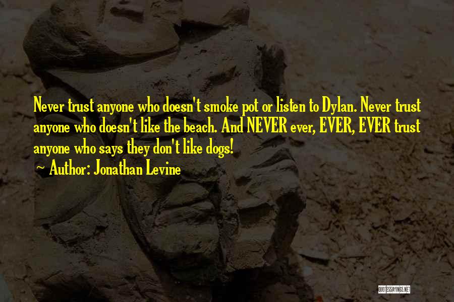 Never Trust Too Much Quotes By Jonathan Levine