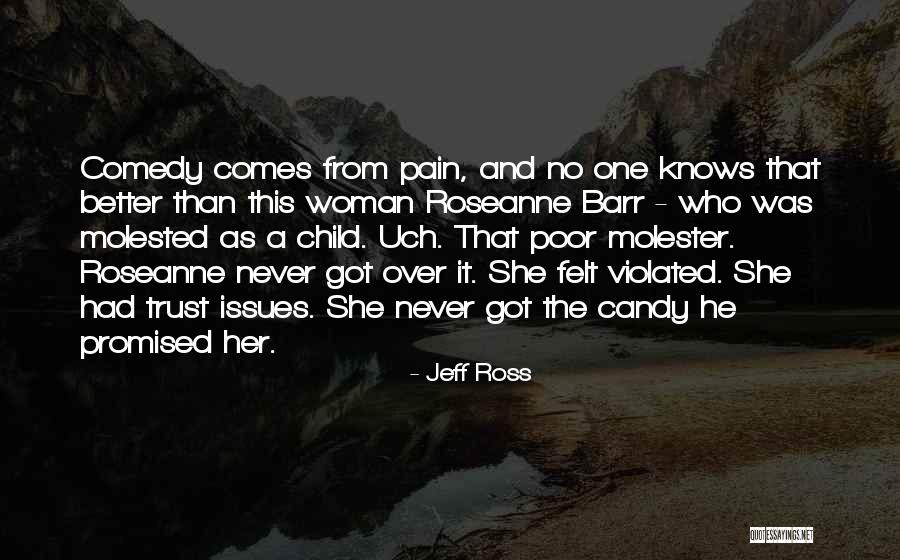 Never Trust Woman Quotes By Jeff Ross